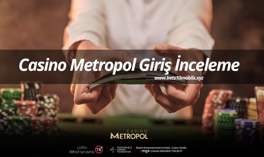 Casino Metropol Giriş İnceleme